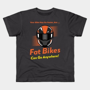 Fat Bikes Can Go Anywhere Kids T-Shirt